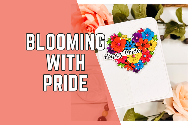 Card with colorful flowers forming a heart, "Happy Pride" text. Background has roses and "Blooming with Pride" on a coral panel.