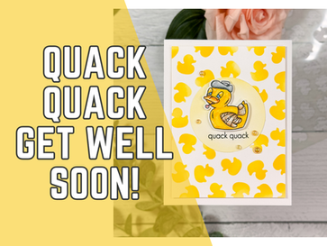 Quack Quack Get Well Soon Card | The Rabbit Hole Designs | August New Release