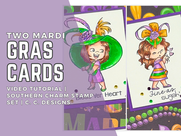 Two Mardi Gras Cards: Video Tutorial | Southern Charm Stamp Set | C. C. Designs