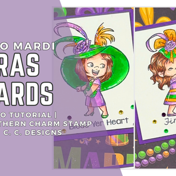 Two Mardi Gras Cards: Video Tutorial | Southern Charm Stamp Set | C. C. Designs