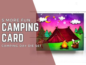 S'More Fun Camping Card: Camping Day Die Set | Pixi Dust Designs