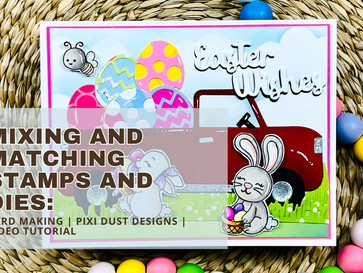 Mixing and Matching Stamps and Dies: Card Making | Pixi Dust Designs | Video Tutorial
