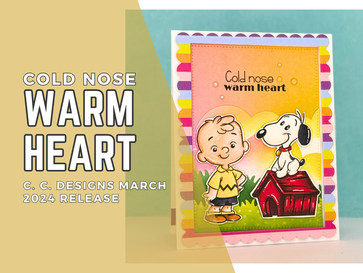 Cold Nose Warm Heart: C. C. Designs March 2024 Release