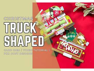 Truck Shaped Card: Truck Money Holder Dies | Video Tutorial | Pixi Dust Designs