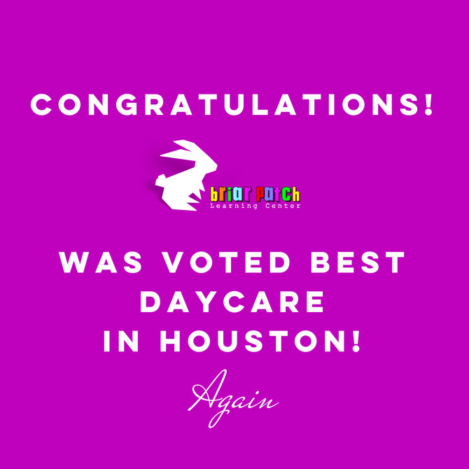 BRIAR PATCH LEARNING CENTER VOTED BEST DAYCARE IN HOUSTON