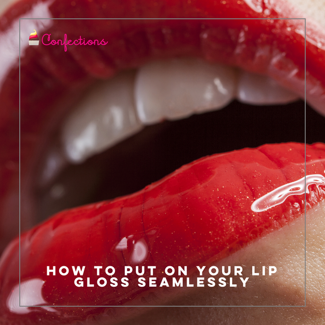 HOW TO PUT ON YOUR LIP GLOSS SEAMLESSLY