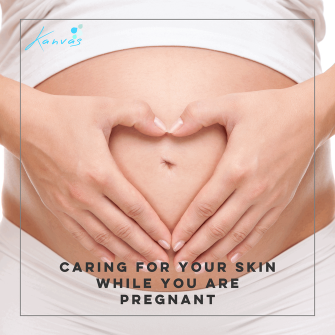 CARING FOR YOUR SKIN WHILE YOU ARE PREGNANT