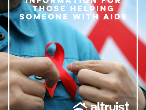 INFORMATION FOR THOSE HELPING SOMEONE WITH AIDS