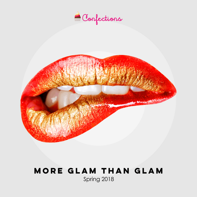 CONFECTIONS IS MORE GLAM THAN GLAM