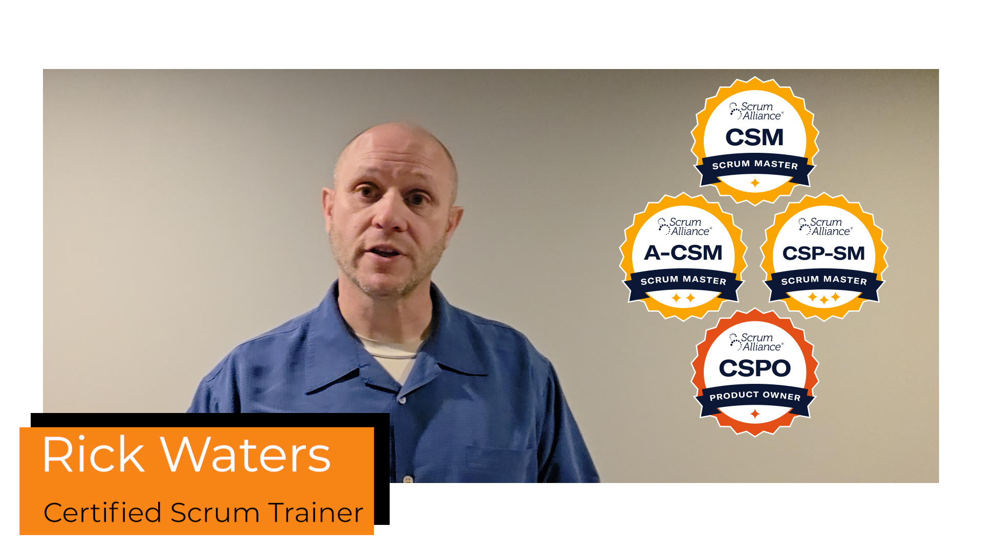 Watch Rick Waters' Certified ScrumMaster Intro Video