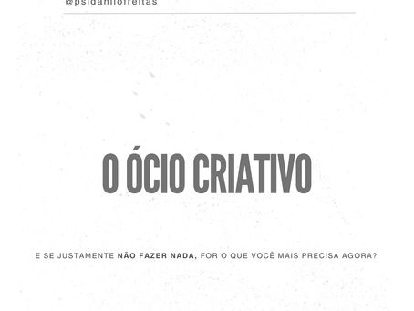 E se justamente não fazer nada for o que você mais precisa agora?