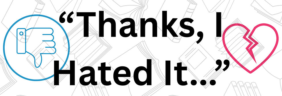 Poster reading "Thanks, I hated it..." with a thumbs down and broken heart symbol