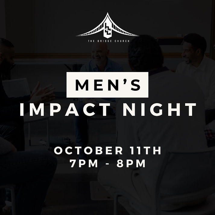 MEN'S IMPACT NIGHT (Instagram Post (Square)).JPEG