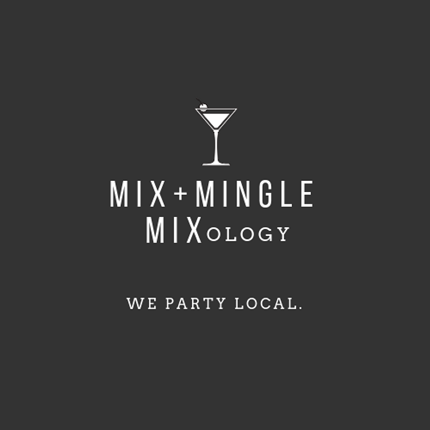 Mix + Mingle MIXology: COMING SOON