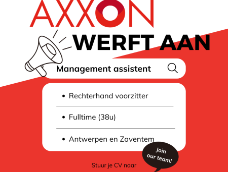 VACATURE : BEN JIJ DE MANAGEMENT ASSISTANT DIE AXXON ZOEKT?