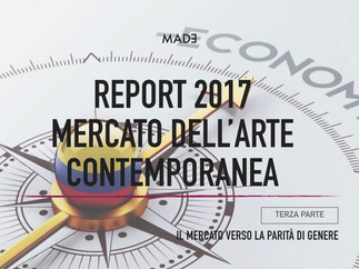 MADE - REPORT CONTEMPORARY ART MARKET 2017 - Terza parte: Verso la parità di genere
