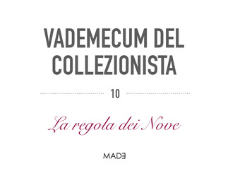 10) VADEMECUM DEL COLLEZIONISTA: LA REGOLA DEI NOVE