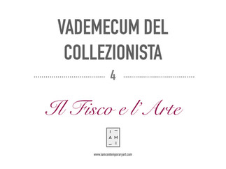 4) VADEMECUM DEL COLLEZIONISTA - IL FISCO E L'ARTE