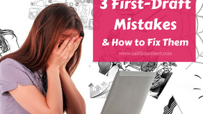 3 First-Draft Mistakes & How to Fix Them