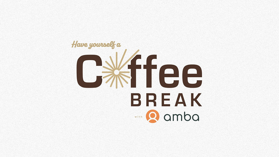 Coffee Break - w/ Amba Health