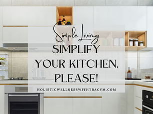 Simplify Your Kitchen, Please!