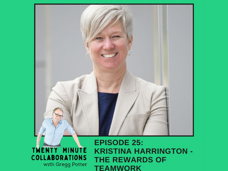 Twenty Minute Collaborations Podcast—The Rewards of Teamwork