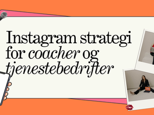 Instagram-strategi for coacher og tjenestebedrifter