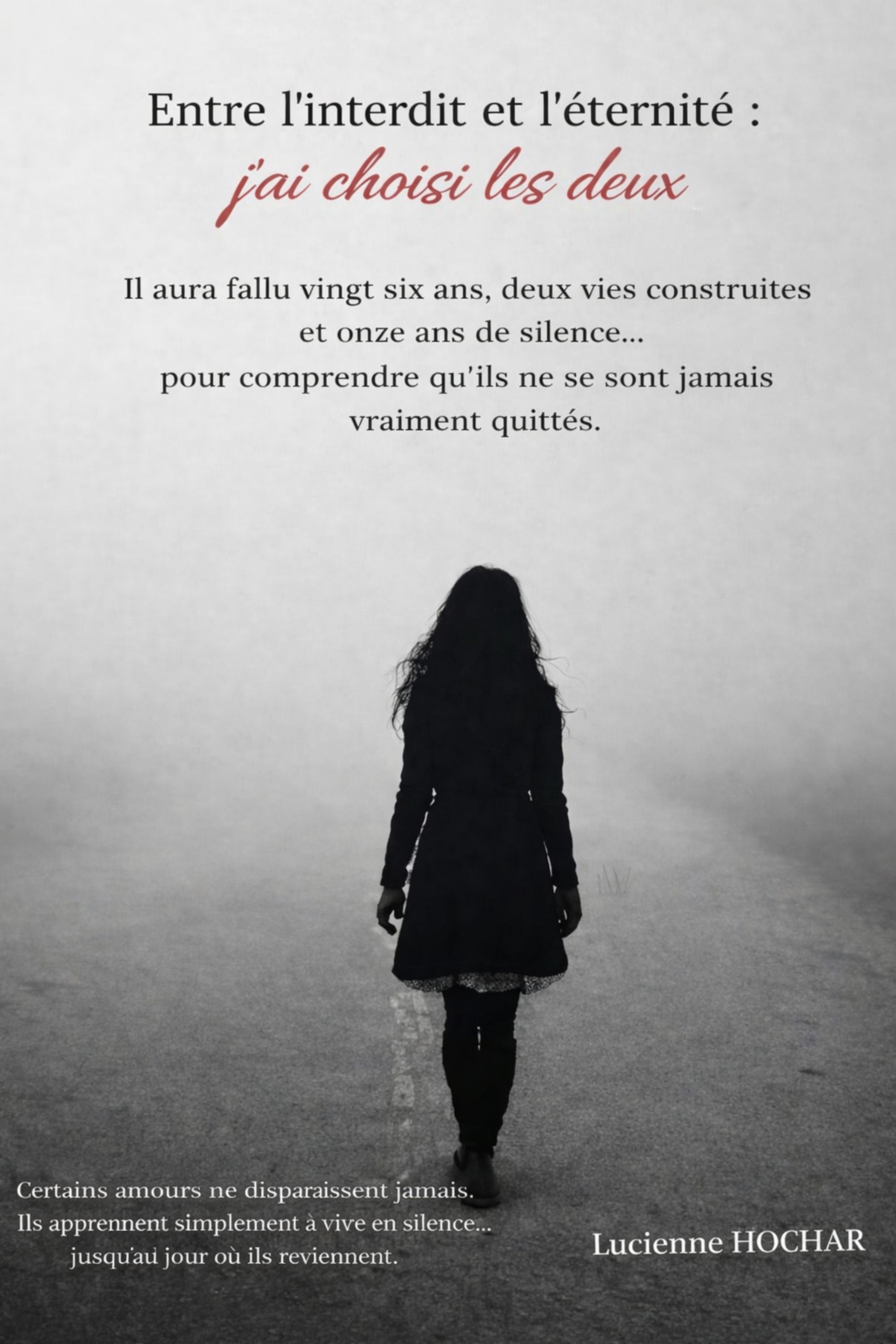 Entre l'interdit et l'éternité : j'ai choisi les deux