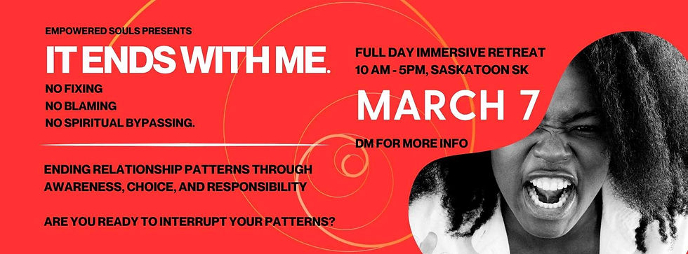 It Ends with Me - Pattern Interruption & Relationship Retreat