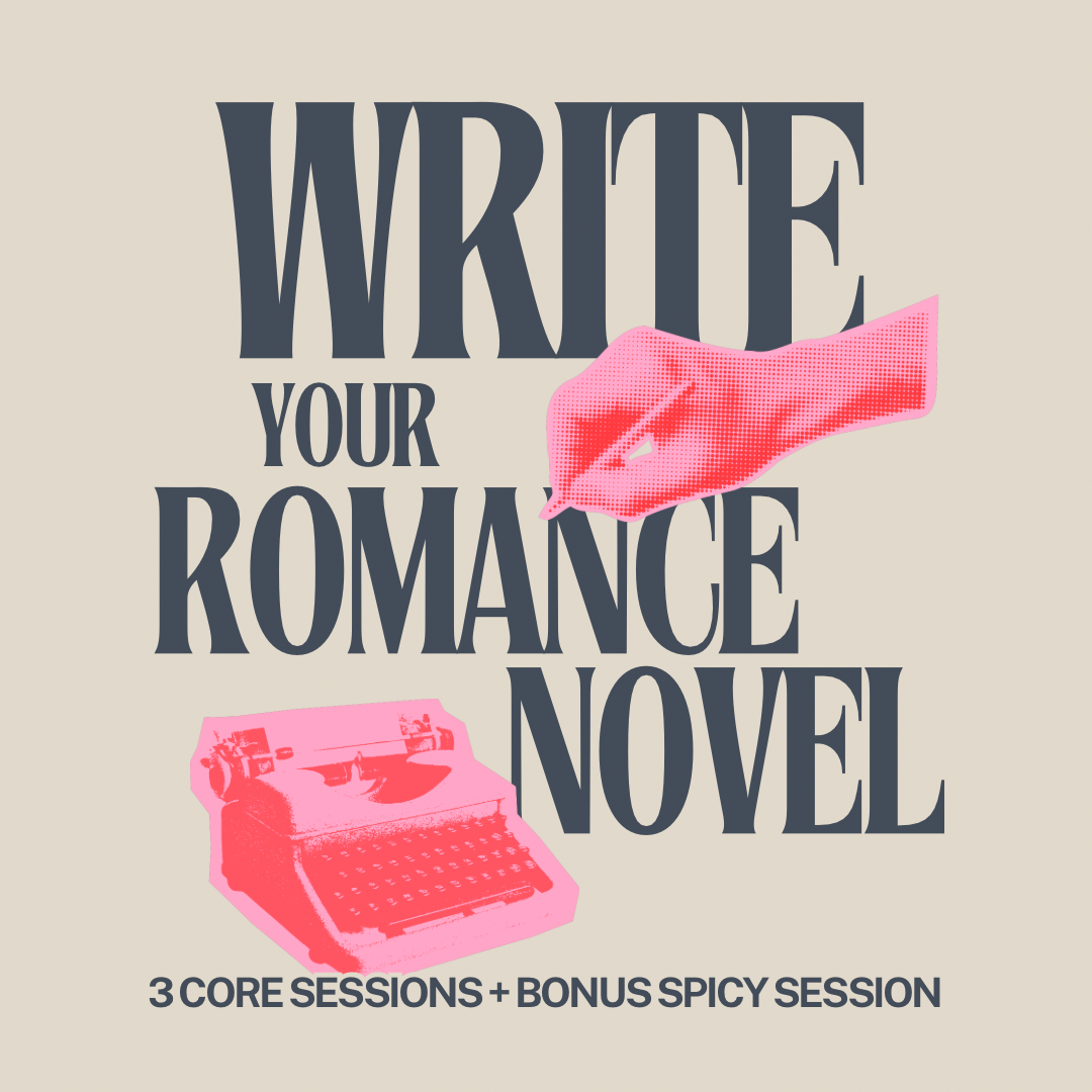 Writing a Romance Novel January 2026 (3 core sessions + spicy add-on)