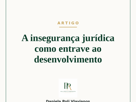 A insegurança jurídica como entrave ao desenvolvimento