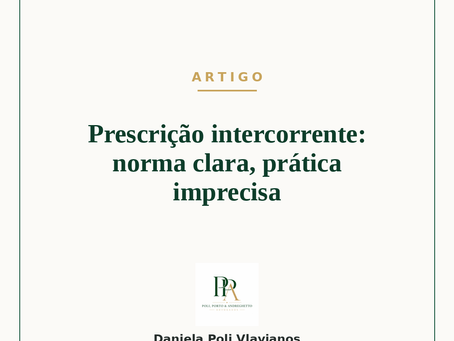 Prescrição intercorrente: norma clara, prática judicial imprecisa