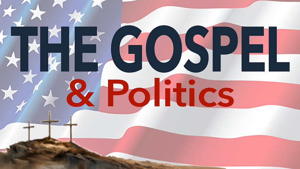 The Gospel & Politics