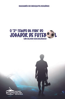O "2º tempo da vida" do jogador de futebol: um olhar sociológico