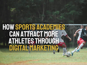 How Sports Academies Can Attract More Athletes Through Digital Marketing