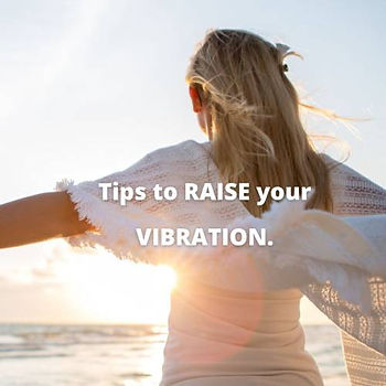 Tips to raise your vibration for well-being and vitality