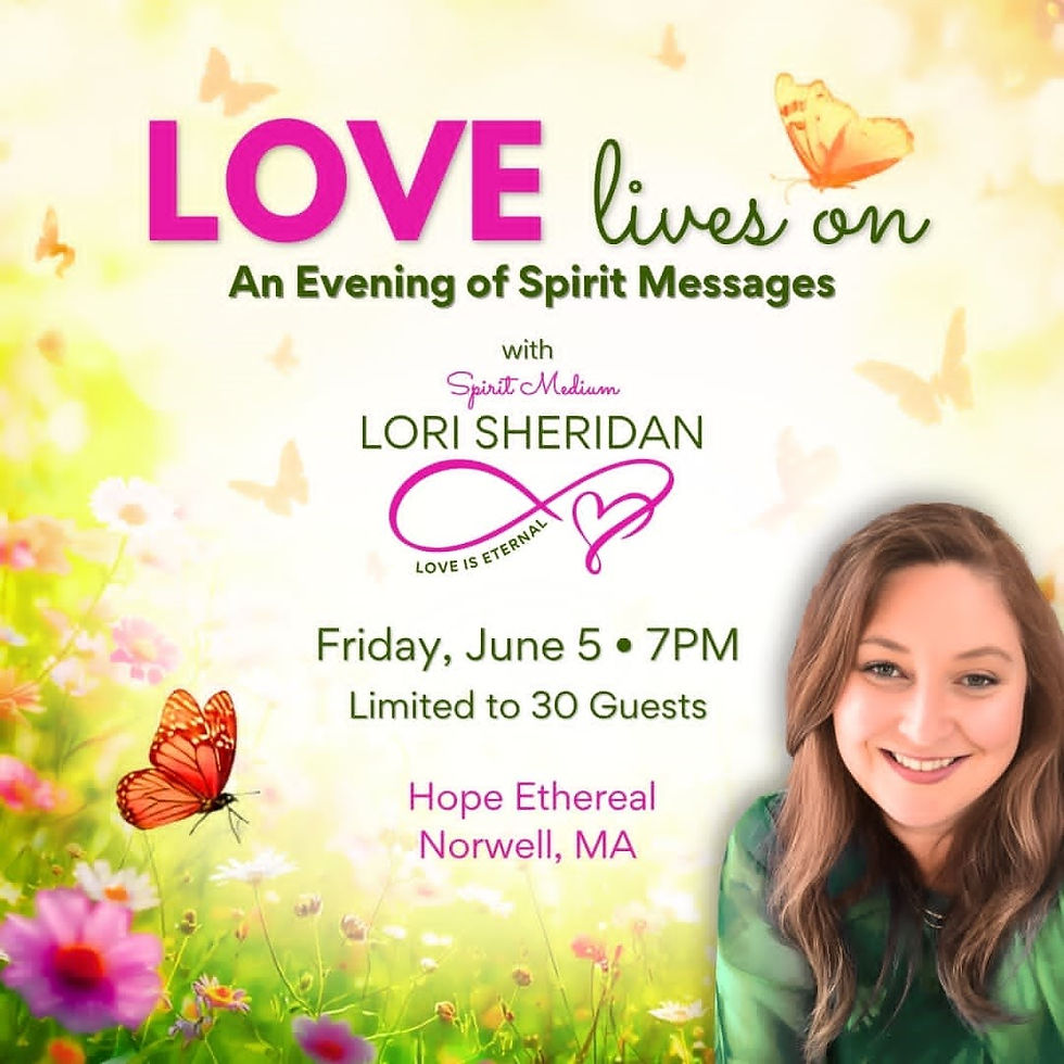 Love Lives On: An Evening of Spirit Messages with Lori Sheridan / Norwell, MA