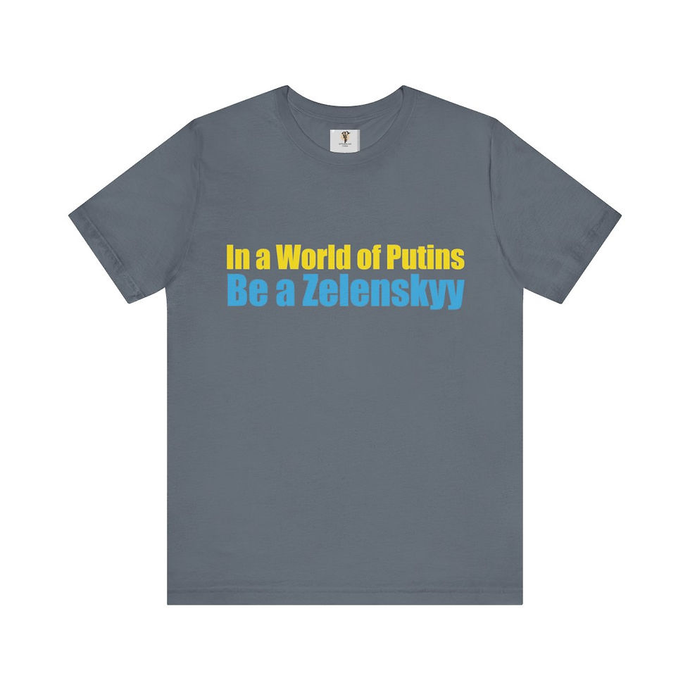 Thumbnail: T-Shirt: "In a World of Putins, Be a Zelenskyy"