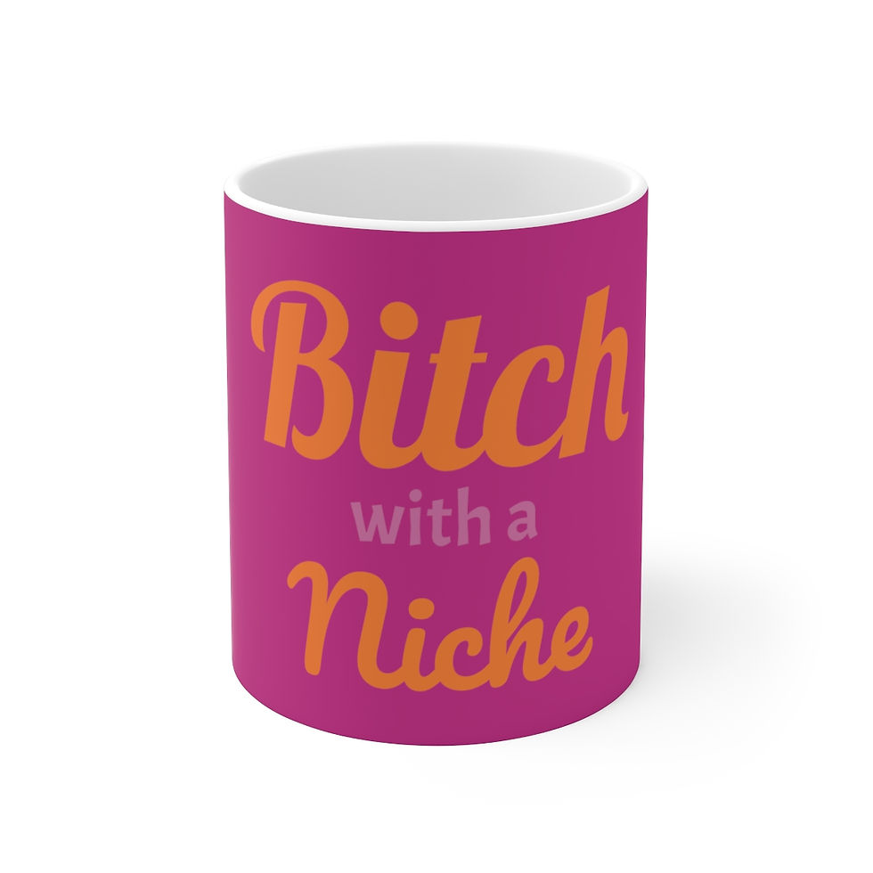 Purple mug displays "Bitch with a Niche"