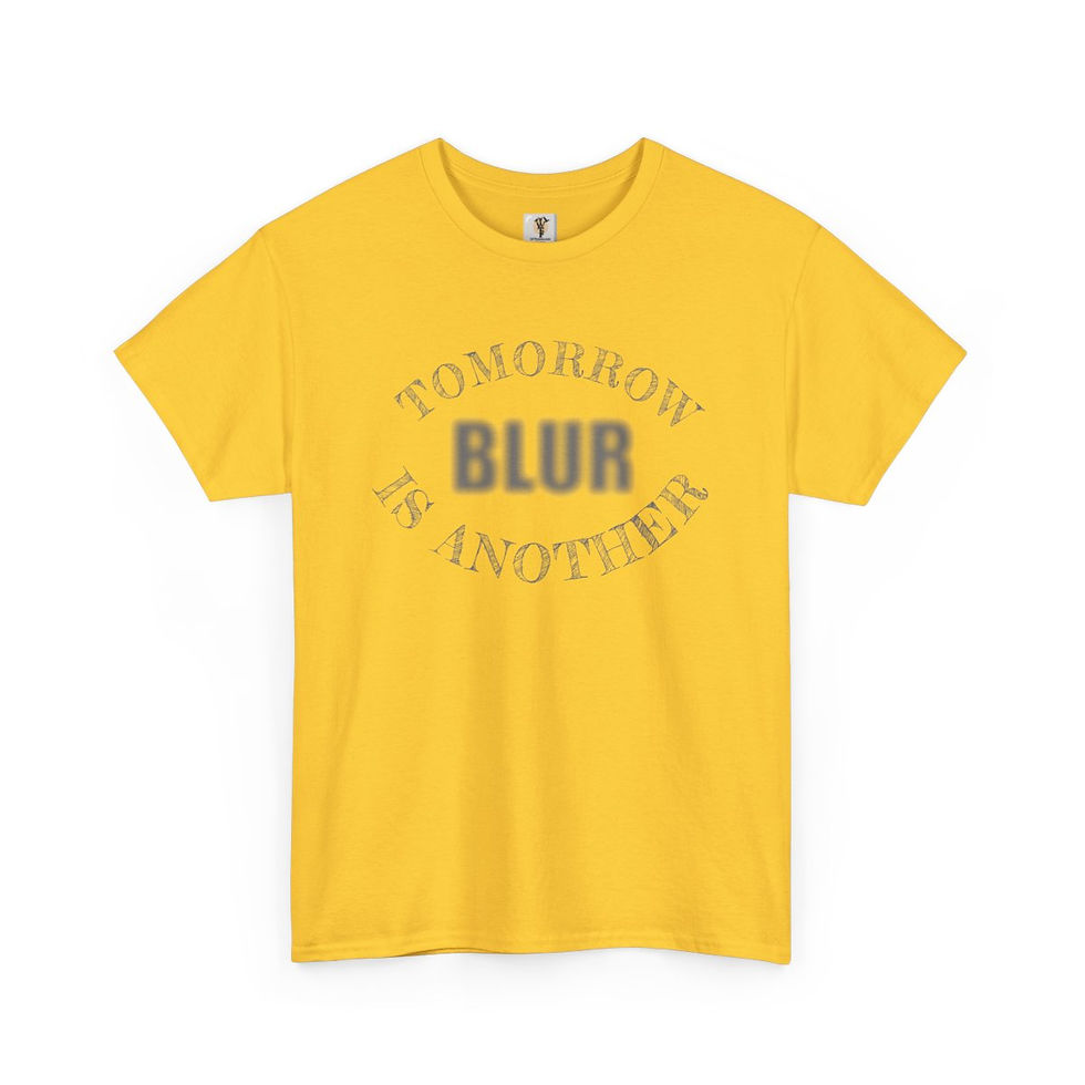 Thumbnail: Yellow T-shirt: "Tomorrow is another blur"