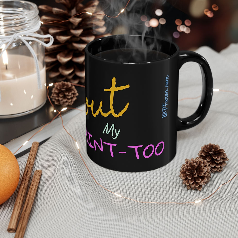Thumbnail: Ask me about my taint-too (11oz) 
