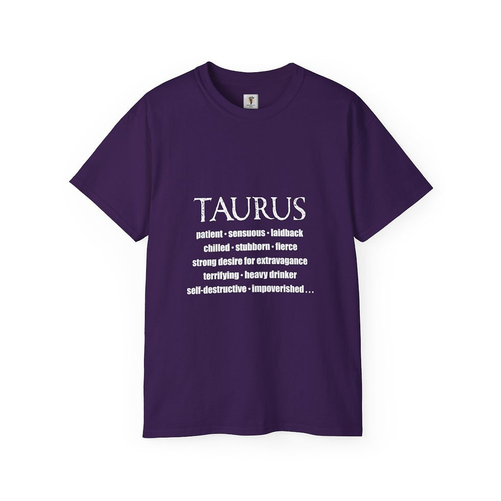 Thumbnail: Purple Taurus t-shirt:  Taurus, patient, sensuous, reliable, grounded, stubborn, fierce, strong, love for extravagance, witty, beauty-seeker, self-destructive, unperishable.