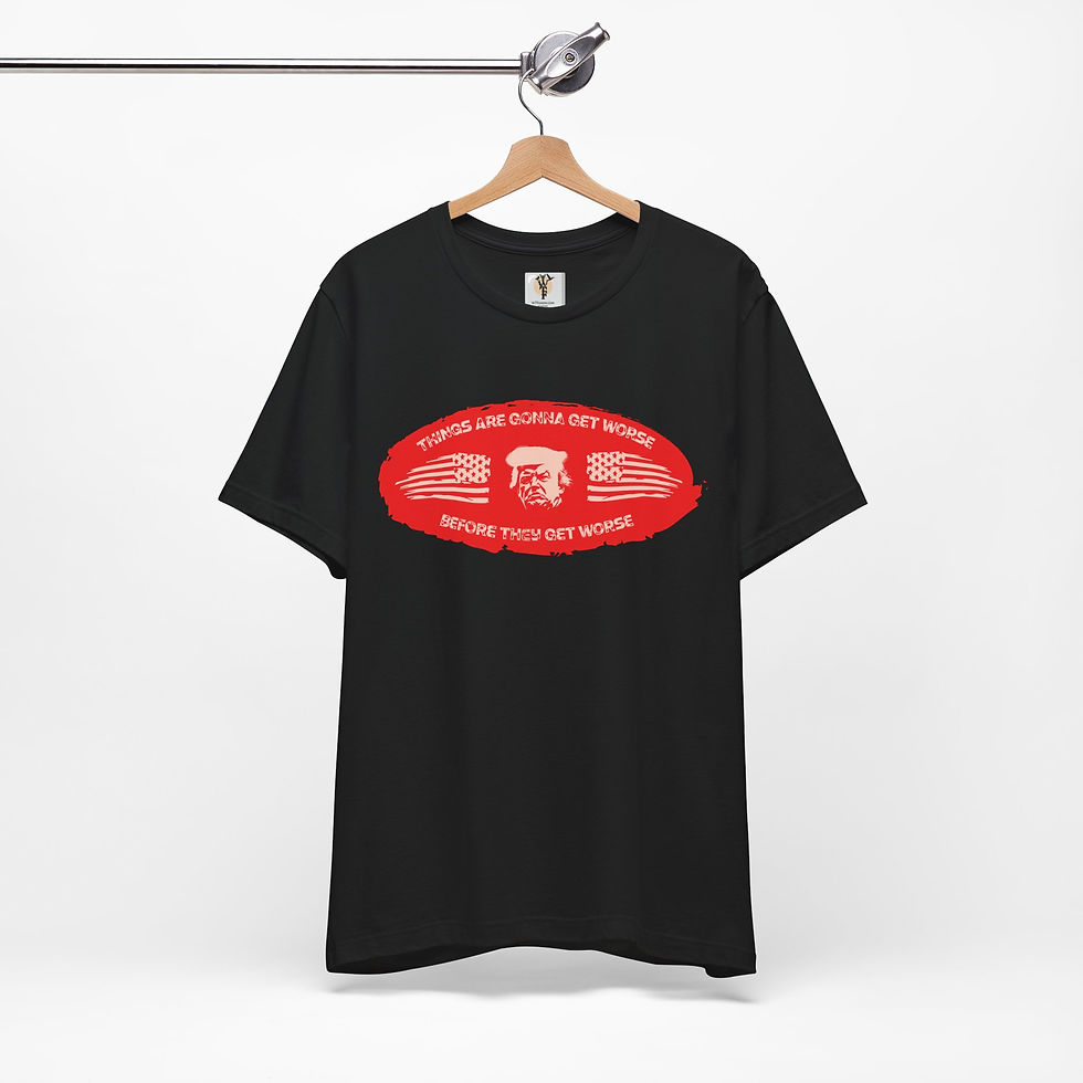 Thumbnail: Black T-shirt with red "Things are gonna get worse before they get worse, trump Swag" graphic