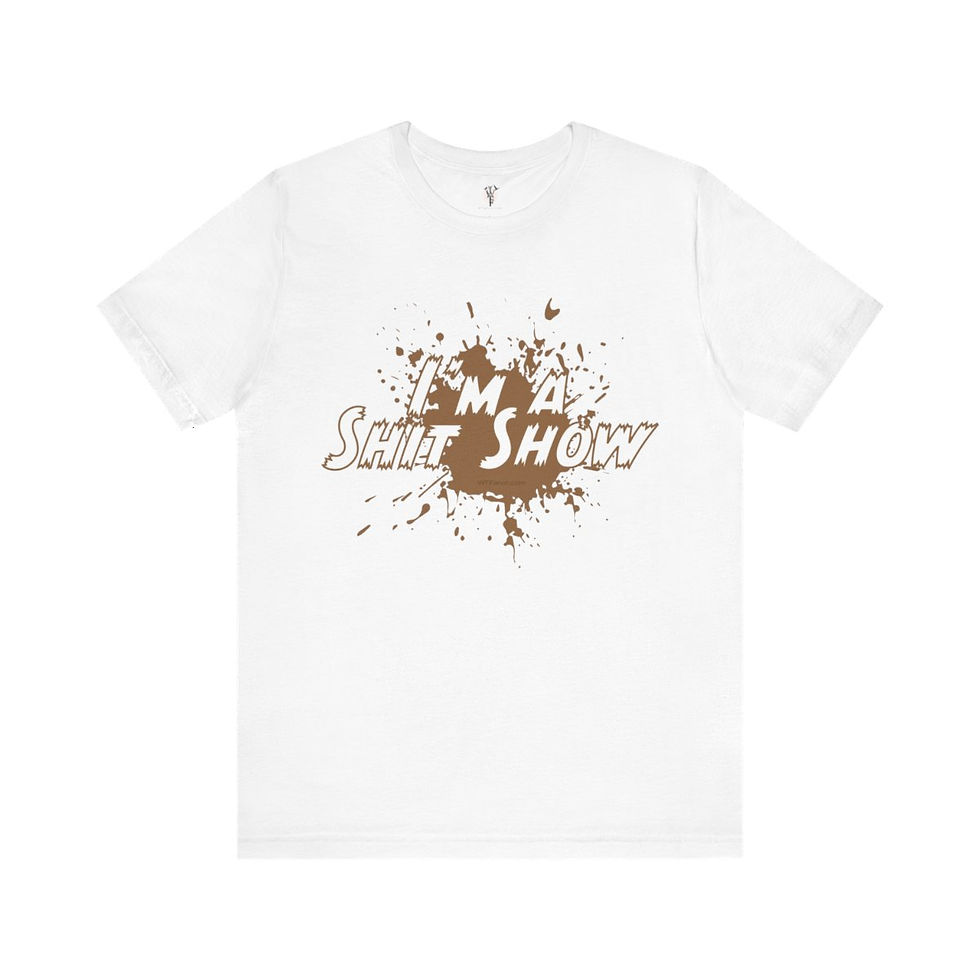 White T-shirt with brown "I'm a Shit Show" print