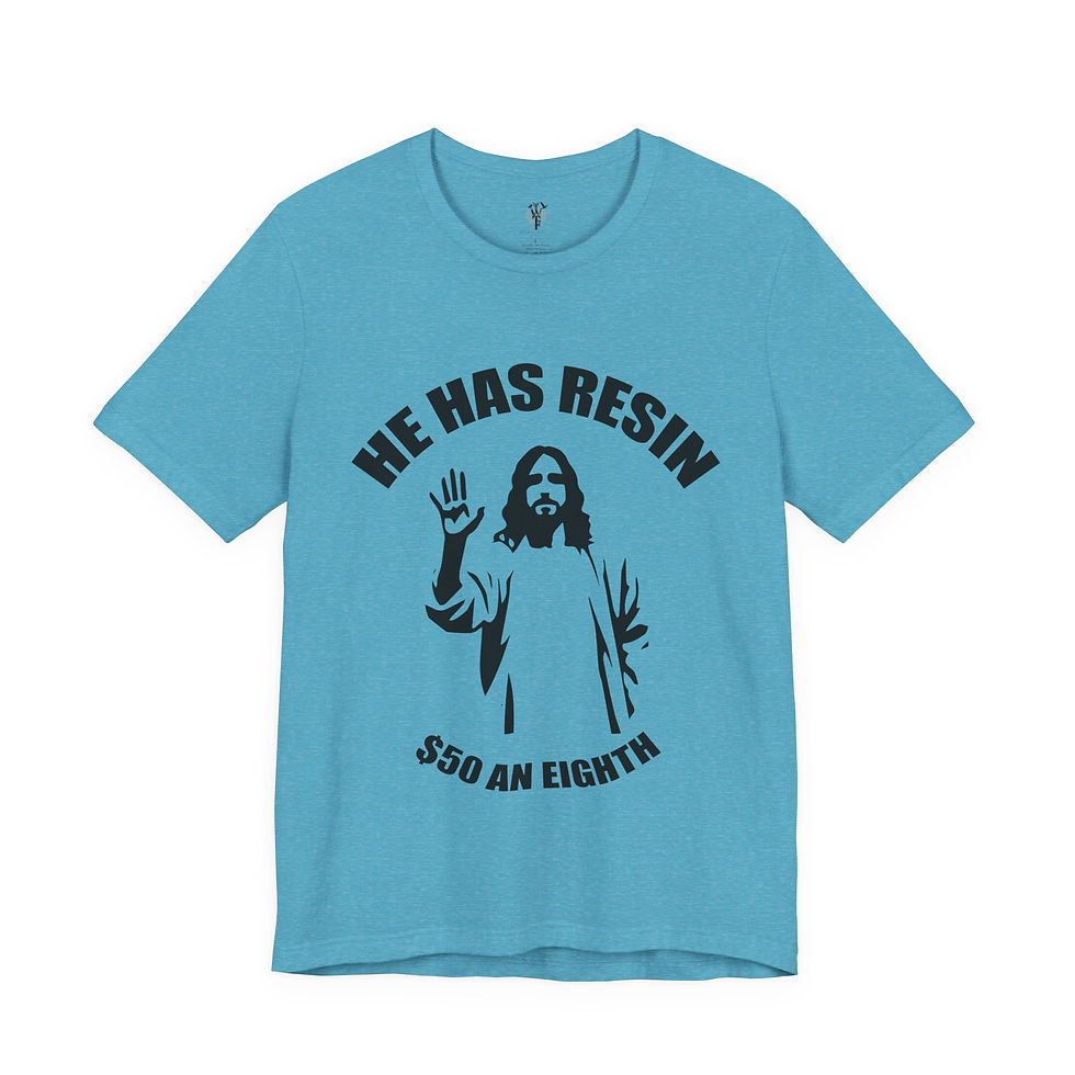Thumbnail: He Has Resin, Jesus Spoof, 420 Friendly