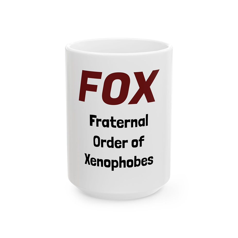 Thumbnail: FOX Fraternal Order of Xenophobes ceramic mug (11oz/15oz)