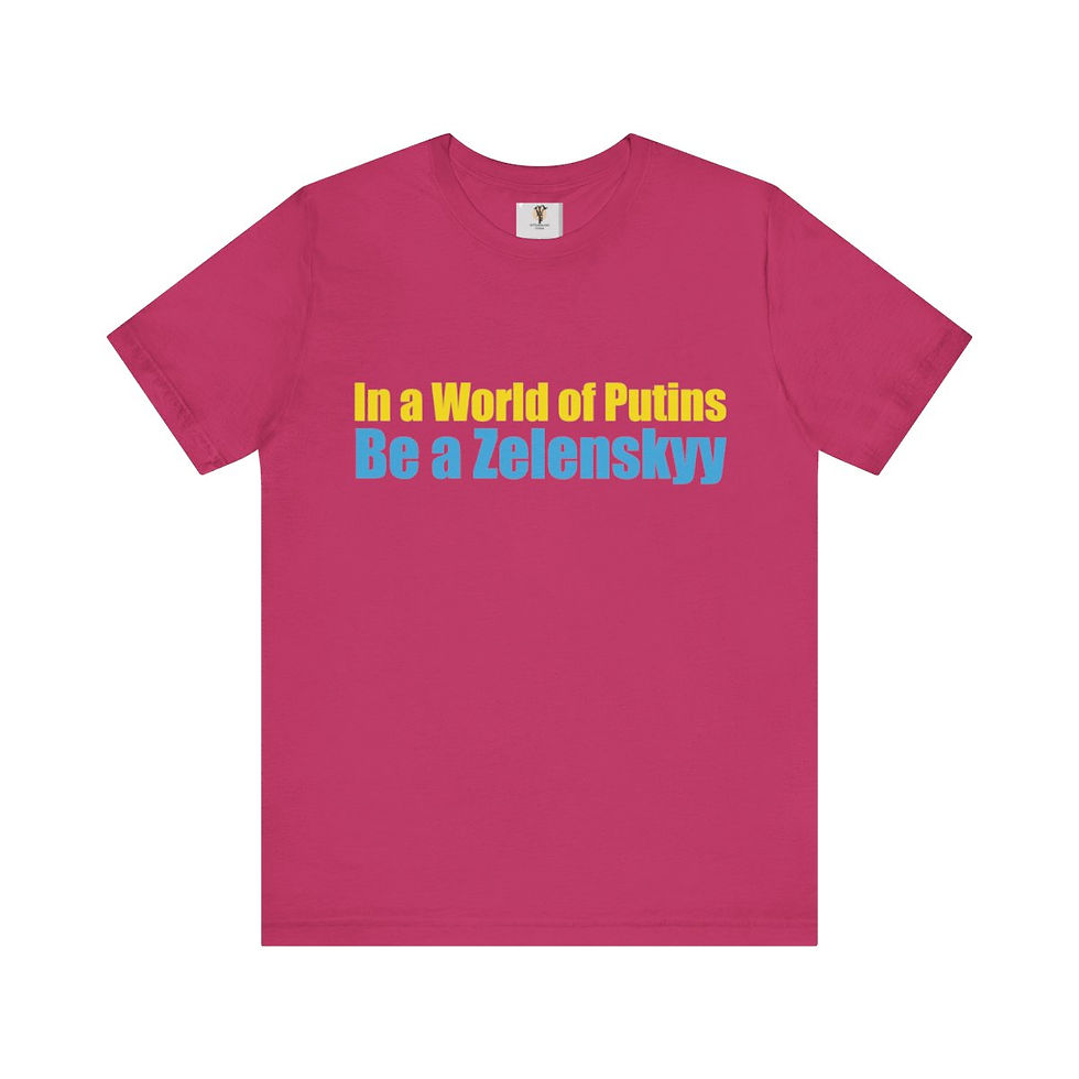 Thumbnail: Pink t-shirt with text: In a World of Putins, Be a Zelenskyy