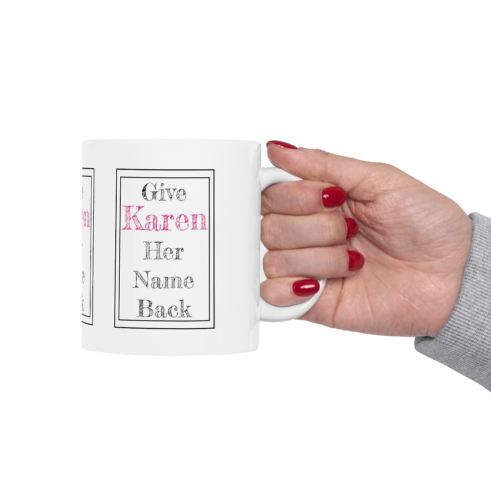 Thumbnail: Give Karen Her Name Back (11oz)