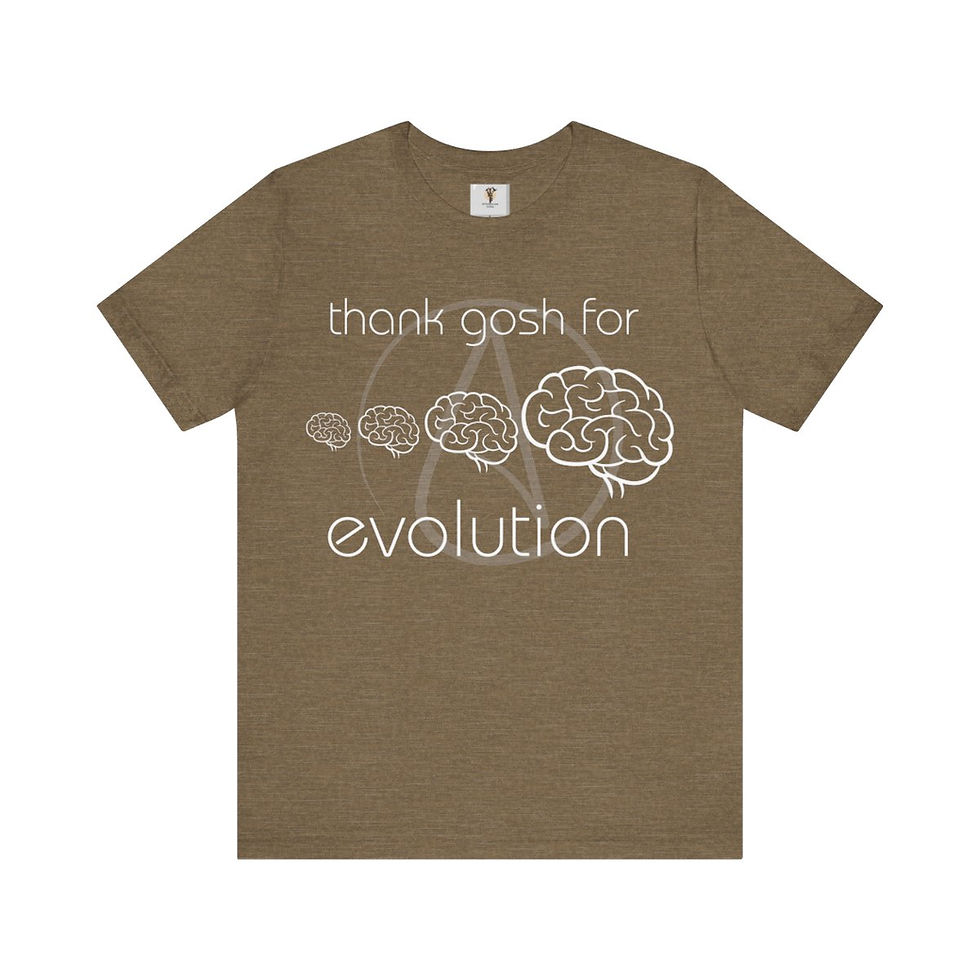 Thumbnail: T-shirt with "Thank gosh for evolution" and brain evolution graphic