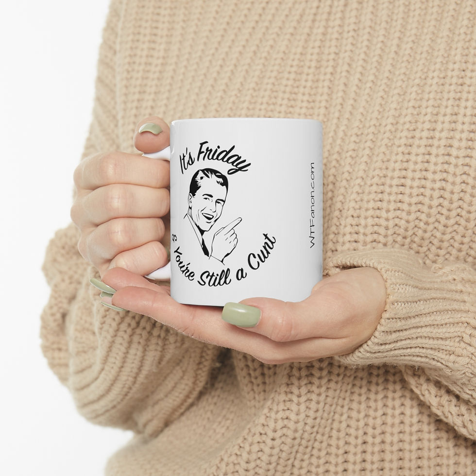 Thumbnail: It's Friday & You're Still A C*nt (11oz)